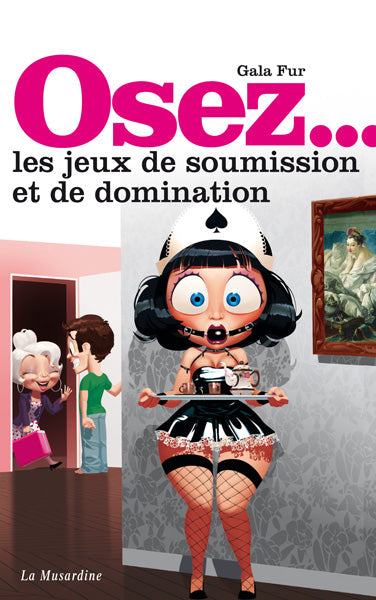 Osez Les Jeux de Domination et de Soumission des Editions de La Musardine