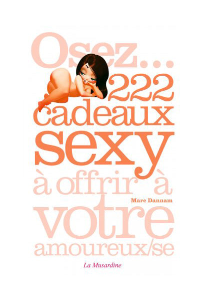 Osez 222 Cadeaux Sexy Editions de la Musardine