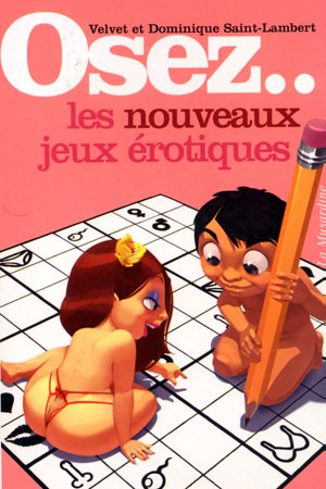 Osez Les Nouveaux Jeux Érotiques des Editions de La Musardine