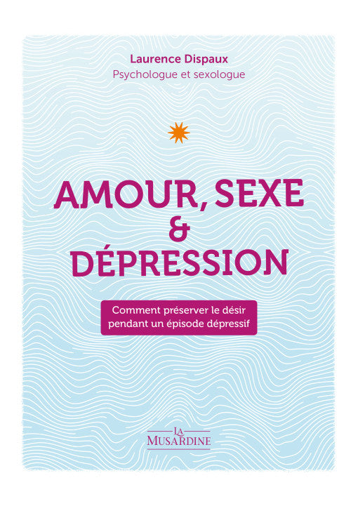 Amour, Sexe & Dépression - La Musardine
