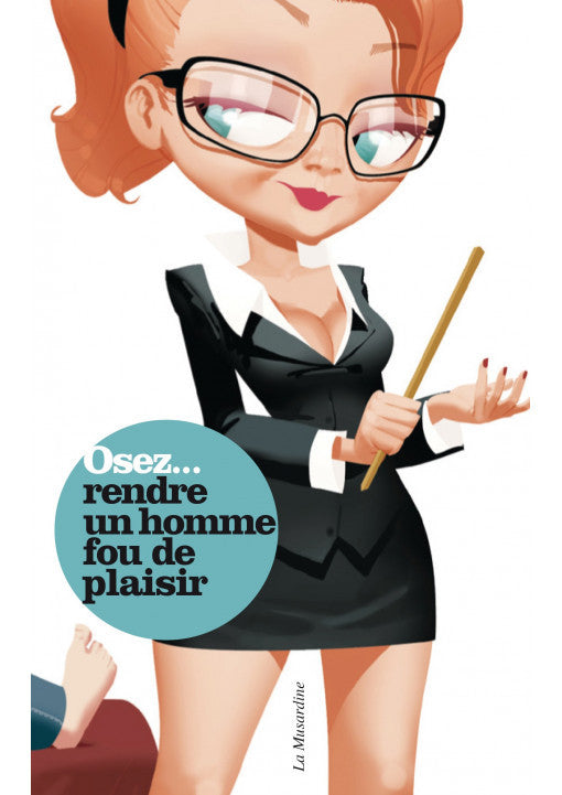 Osez Rendre un Homme Fou de Plaisir