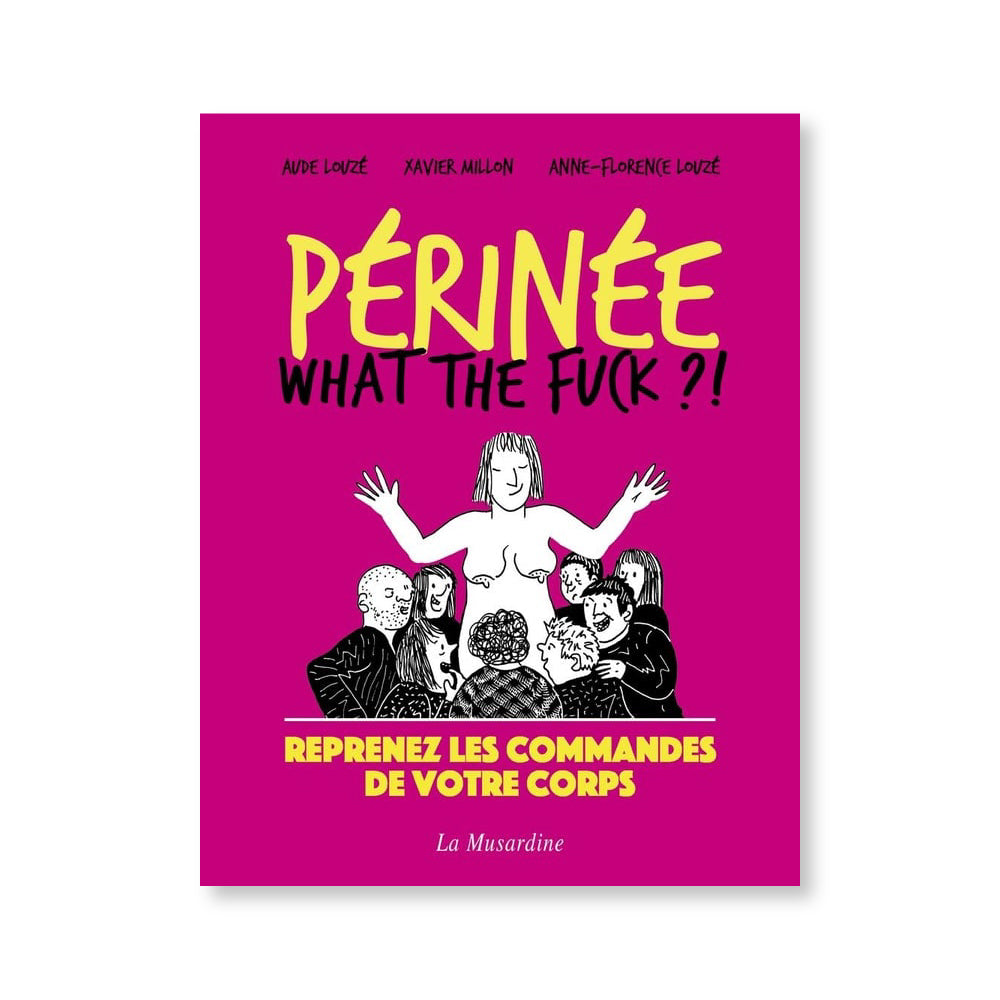 Périnée : What's the Fuck ? - La Musardine